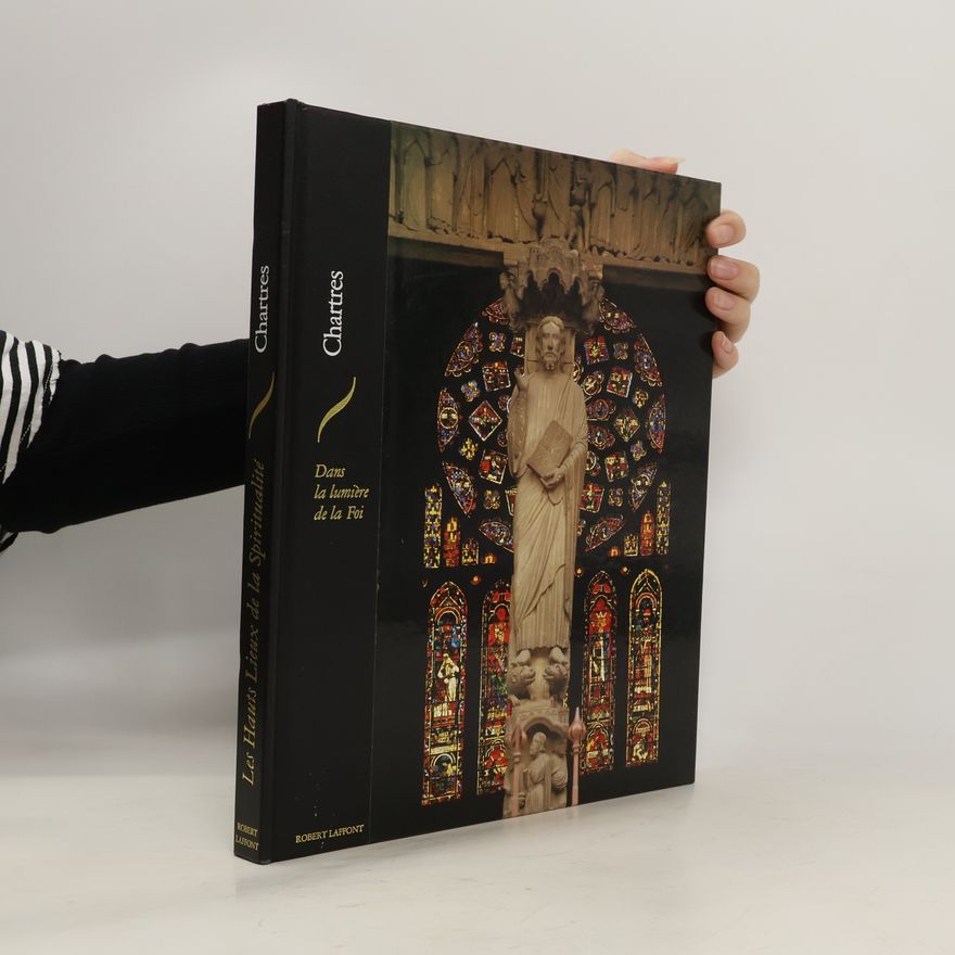 Alain Erlande-Brandenburg Chartres dans la lumière de la foi