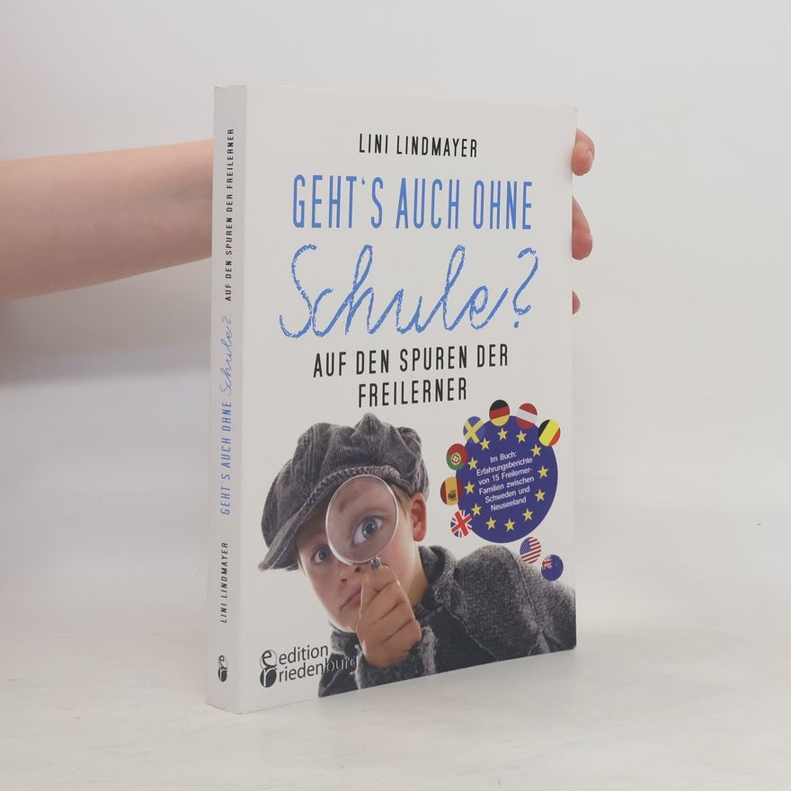 Lini Lindmayer Geht’s auch ohne Schule?