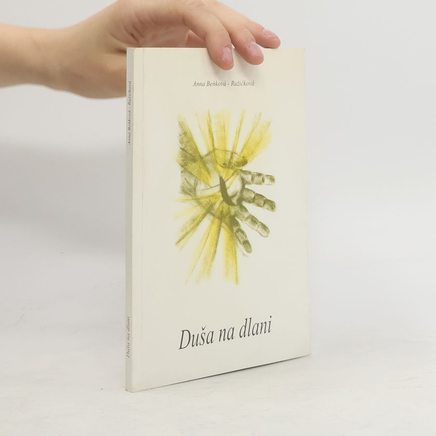 Anna Beňková-Ružičková Duša na dlani