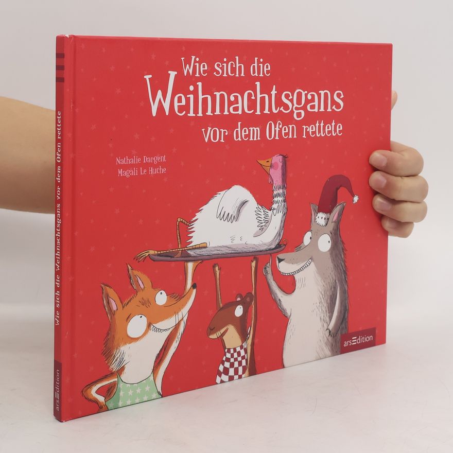 Nathalie Dargent Wie sich die Weihnachtsgans vor dem Ofen rettete