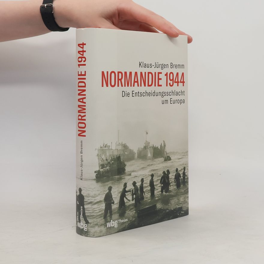 Klaus-Jürgen Bremm Normandie 1944