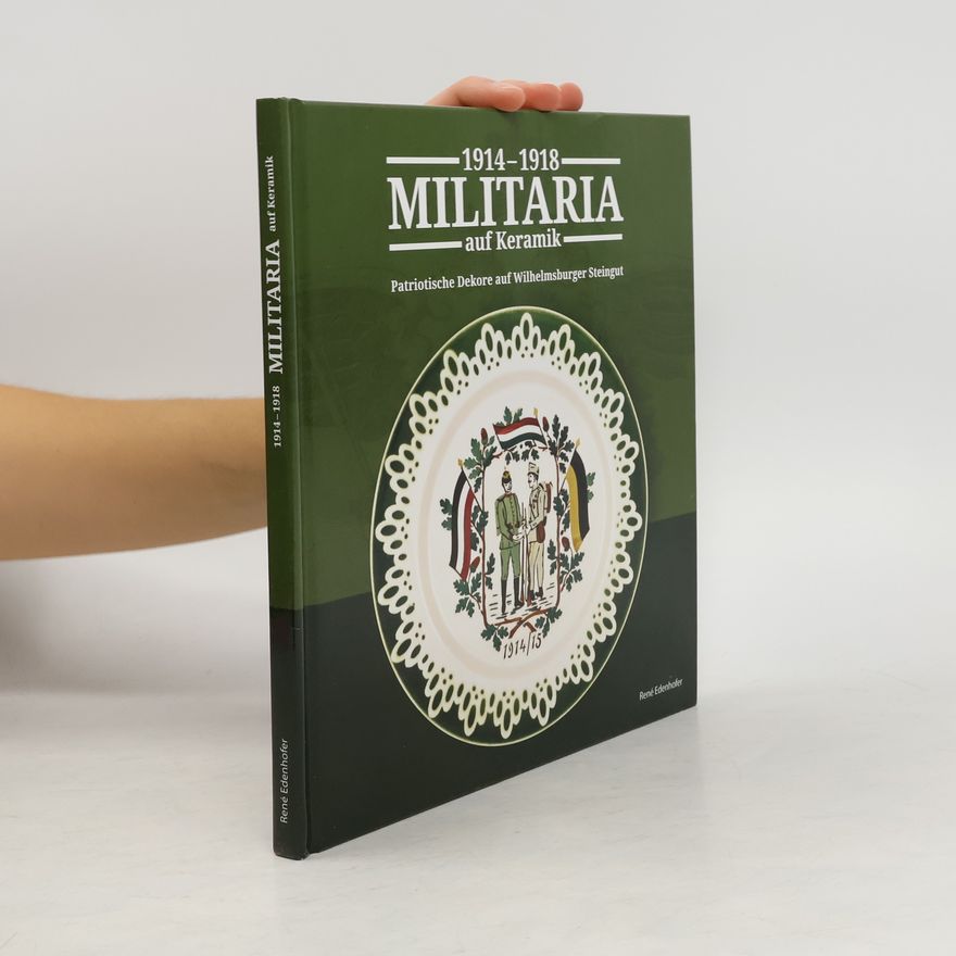 Rene Edenhofer Militaria auf Keramik 1914-1918
