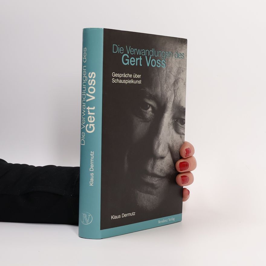 Klaus Dermutz Die Vewandlungen des Gert Voss