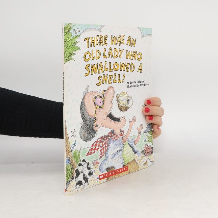 Lucille Colandro There Was an Old Lady Who Swallowed a Shell!