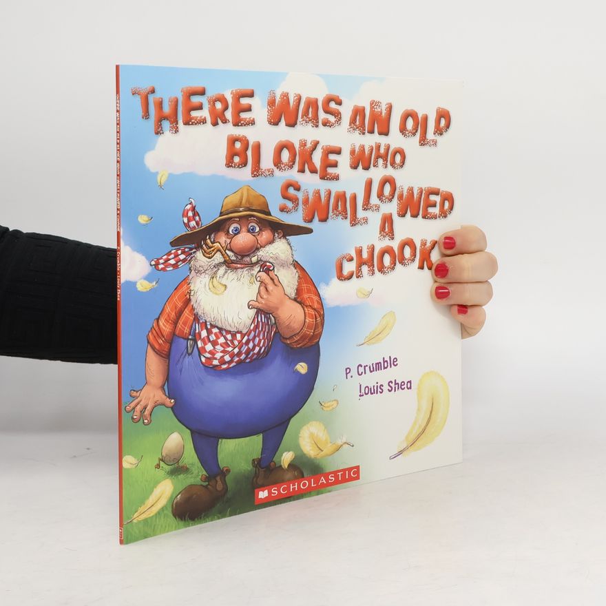 Louis Shea There Was An Old Bloke Who Swallowed a Chook