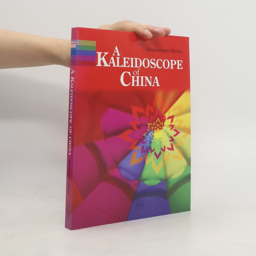 Matsumoto Morio A Kaleidoscope of China
