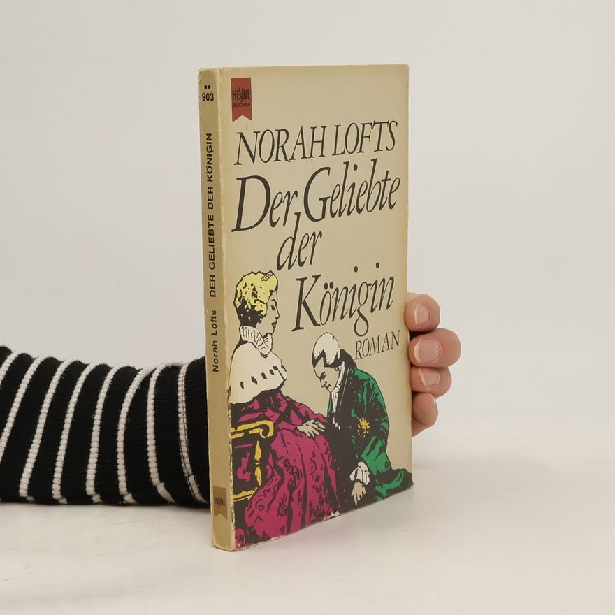 Norah Lofts Der Geliebte der Königin