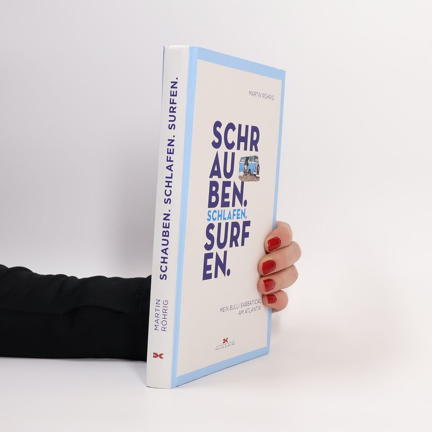 Martin Röhrig Schrauben. Schlafen. Surfen.