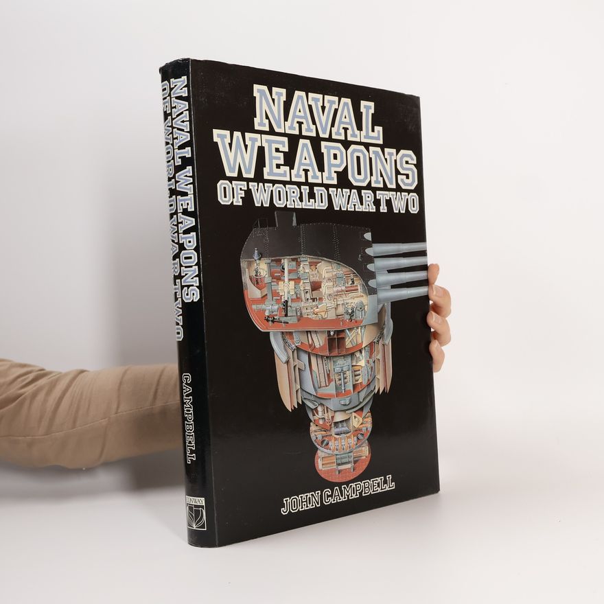 N. John M. Campbell Naval Weapons of World War Two