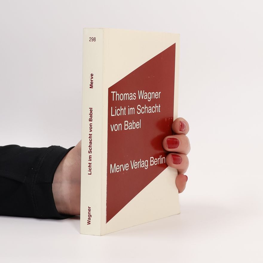 Thomas Wagner Licht im Schacht von Babel