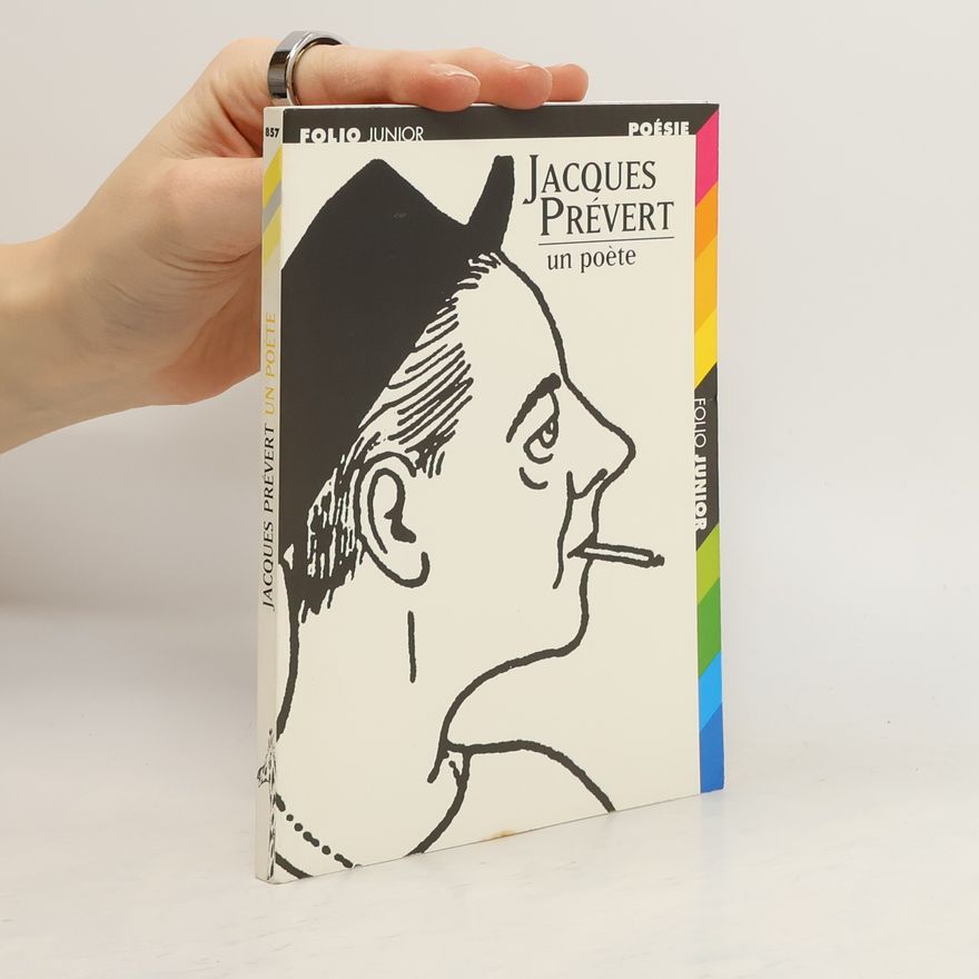 Jacques Prévert Folio Junior - 857: Jacques Prévert un poète