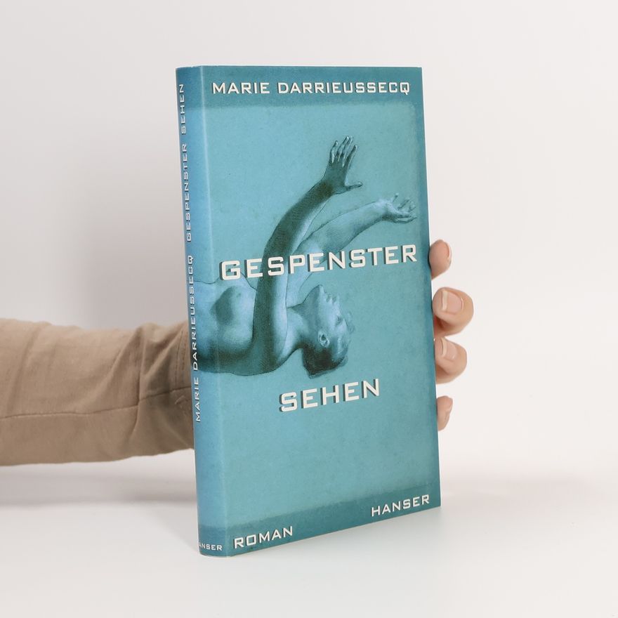 Marie Darrieussecq Gespenster sehen