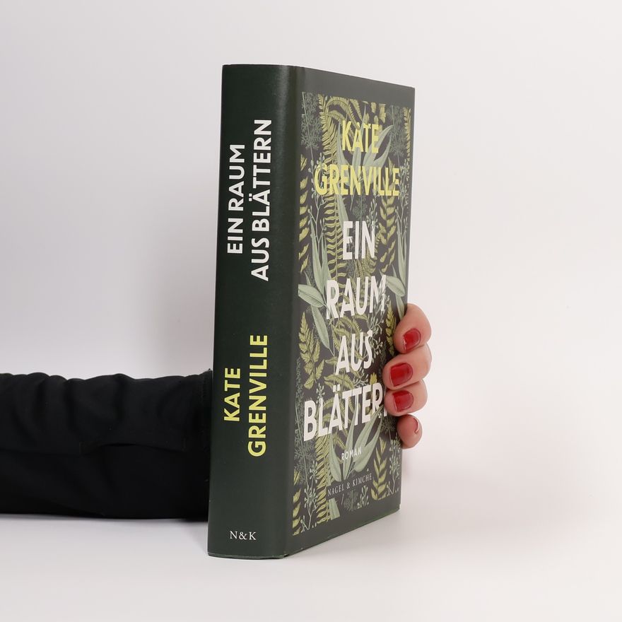 Kate Grenville Der Raum aus Blättern