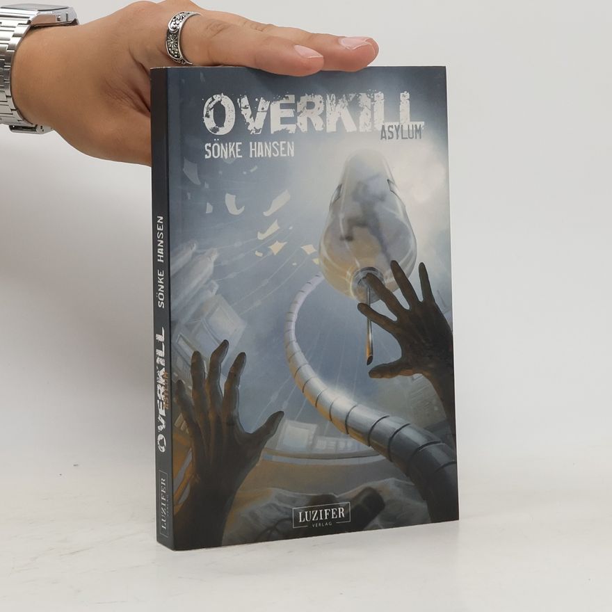 Sönke Hansen Overkill. Asylum
