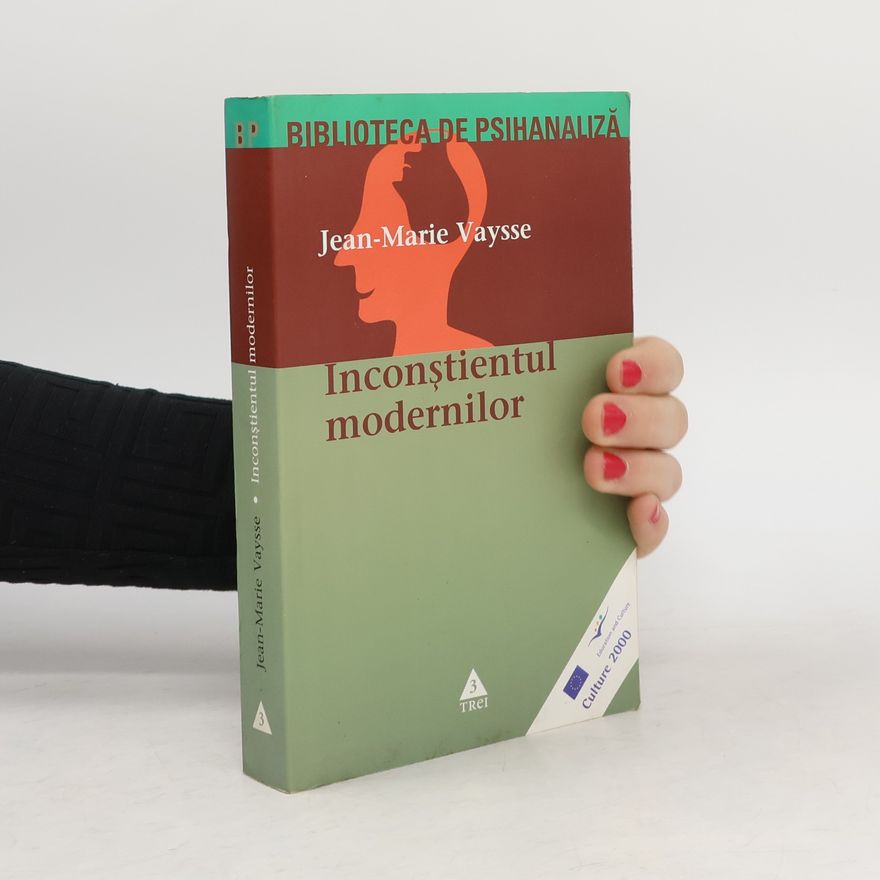 Jean Marie Vaysse Inconştientul modernilor