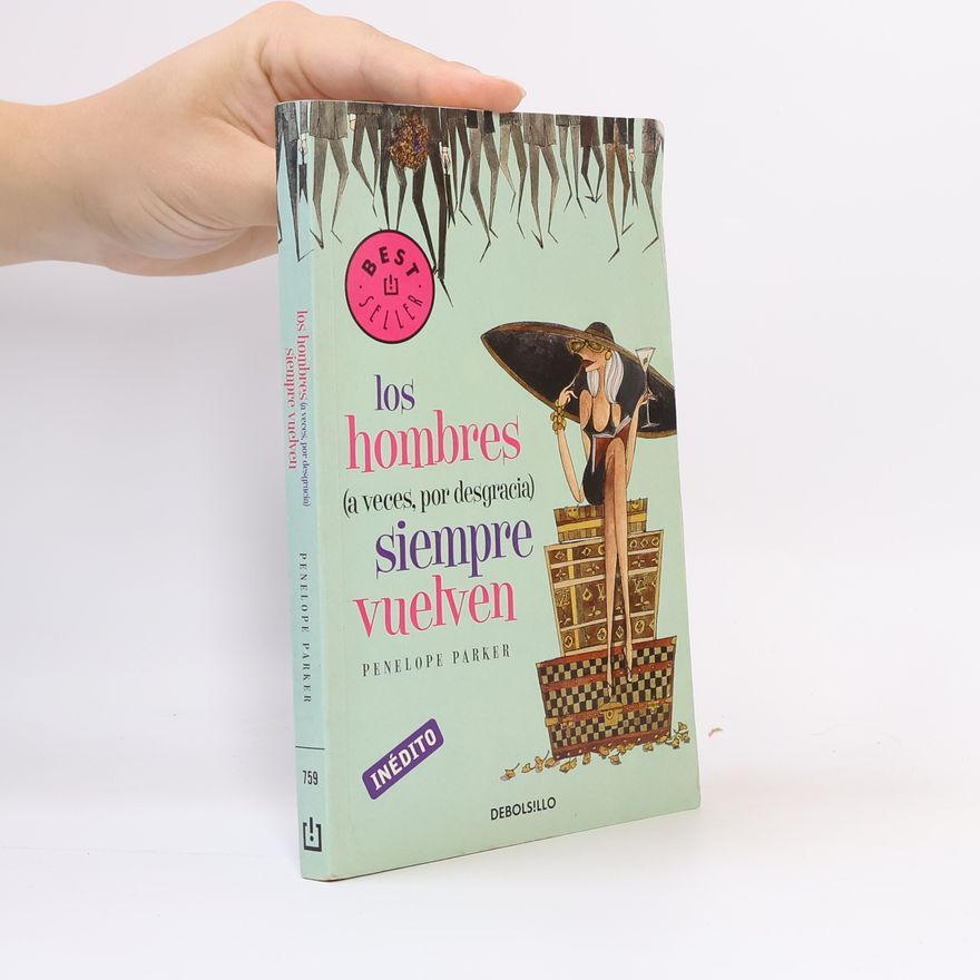 Penélope Parker Los hombres (a veces por desgracia) siempre vuelven