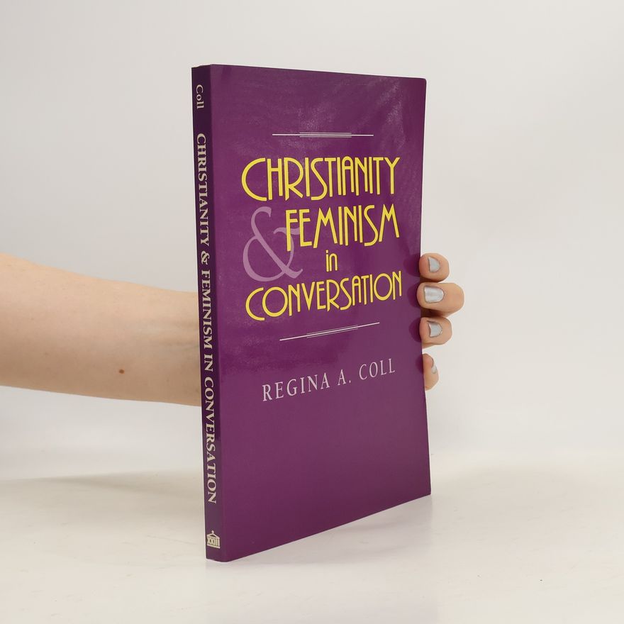 Regina Coll Christianity and Feminism in Conversation