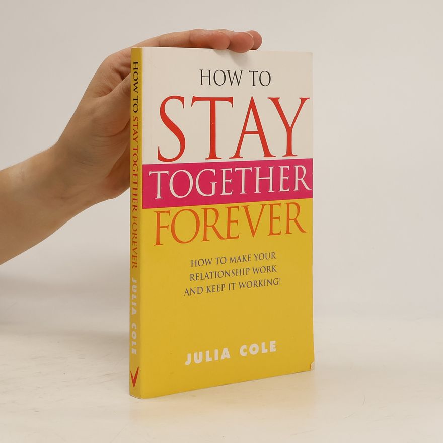 Julia Cole How to Stay Together Forever