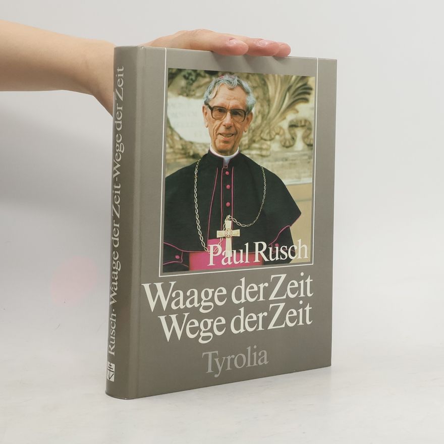 Paul Rusch Waage der Zeit - Wege der Zeit