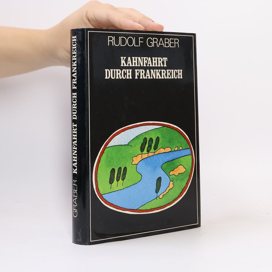 Rudolf Graber Kahnfahrt durch Frankreich