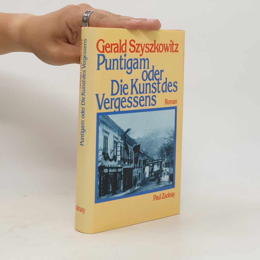 Gerald Szyszkowitz Puntigam oder die Kunst des Vergessens
