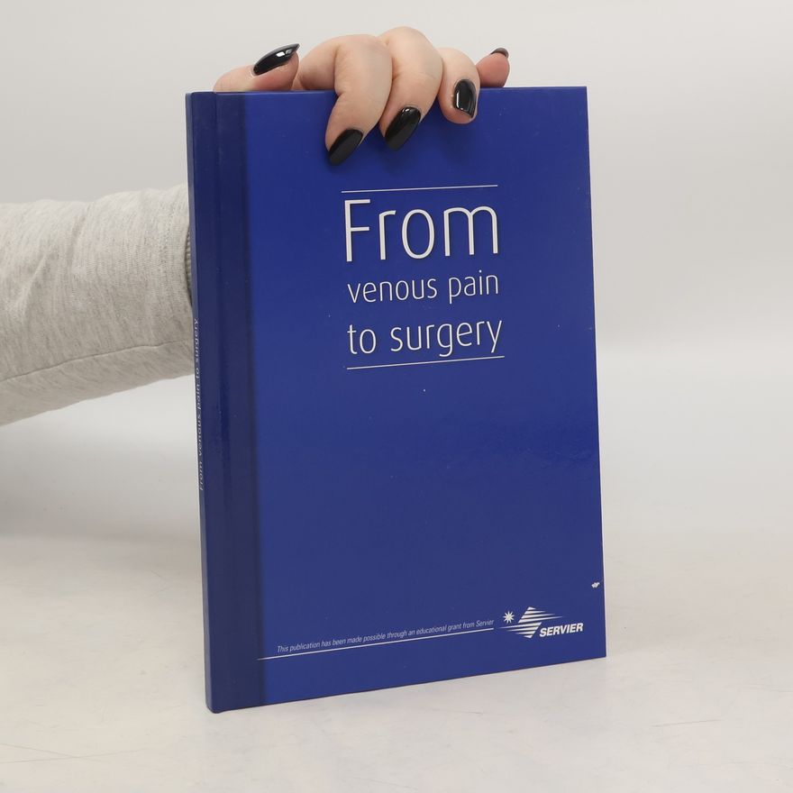 Various authors From Venous Pain to Surgery