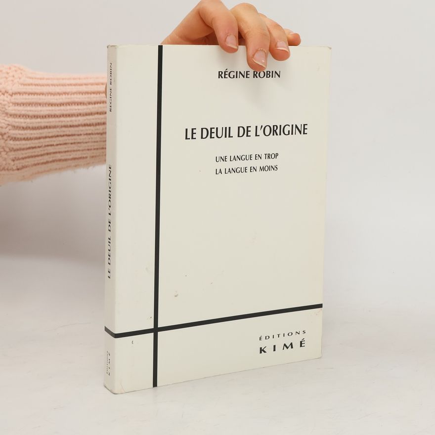 Régine Robin Le deuil de l'origine