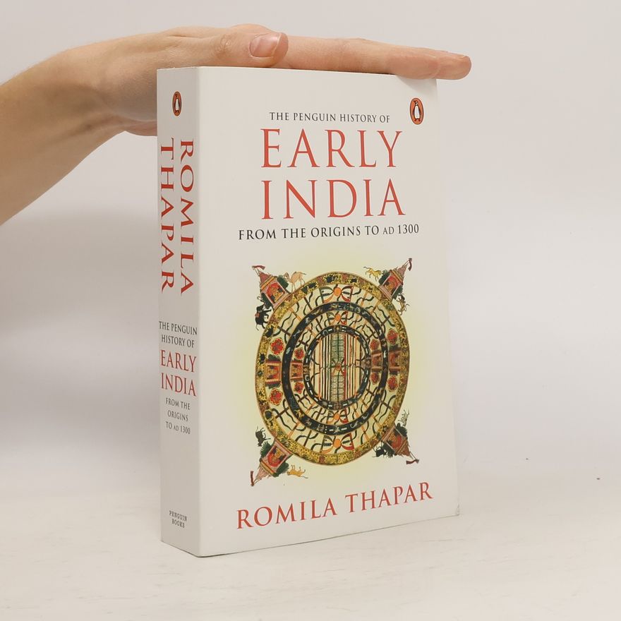 Romila Thapar The Penguin History of Early India. From the Origins to AD 1300