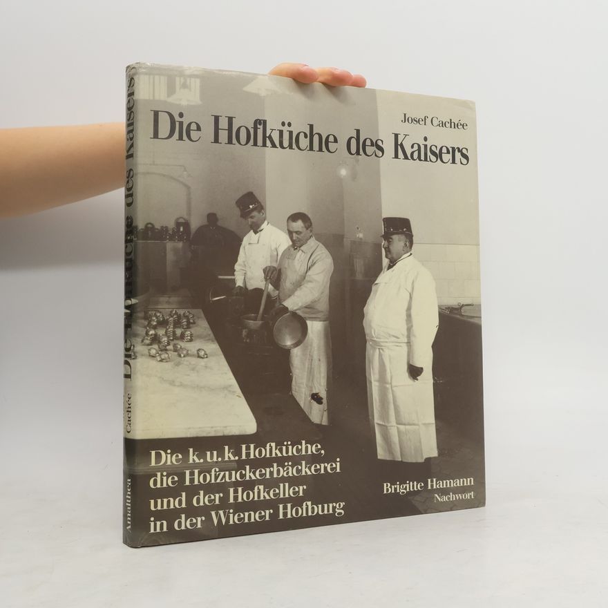 Josef Cachée Die Hofküche des Kaisers