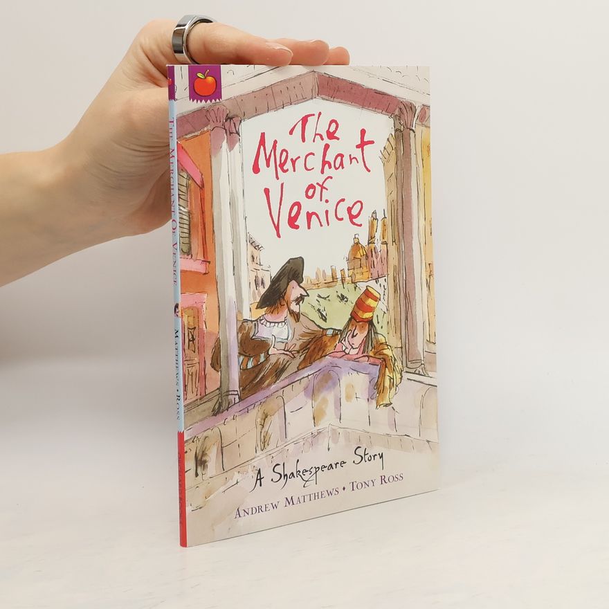 Andrew Matthews A Shakespeare Story: The Merchant of Venice