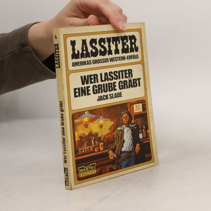 Jack Slade Lassiter. Wer Lassiter eine Grube gräbt