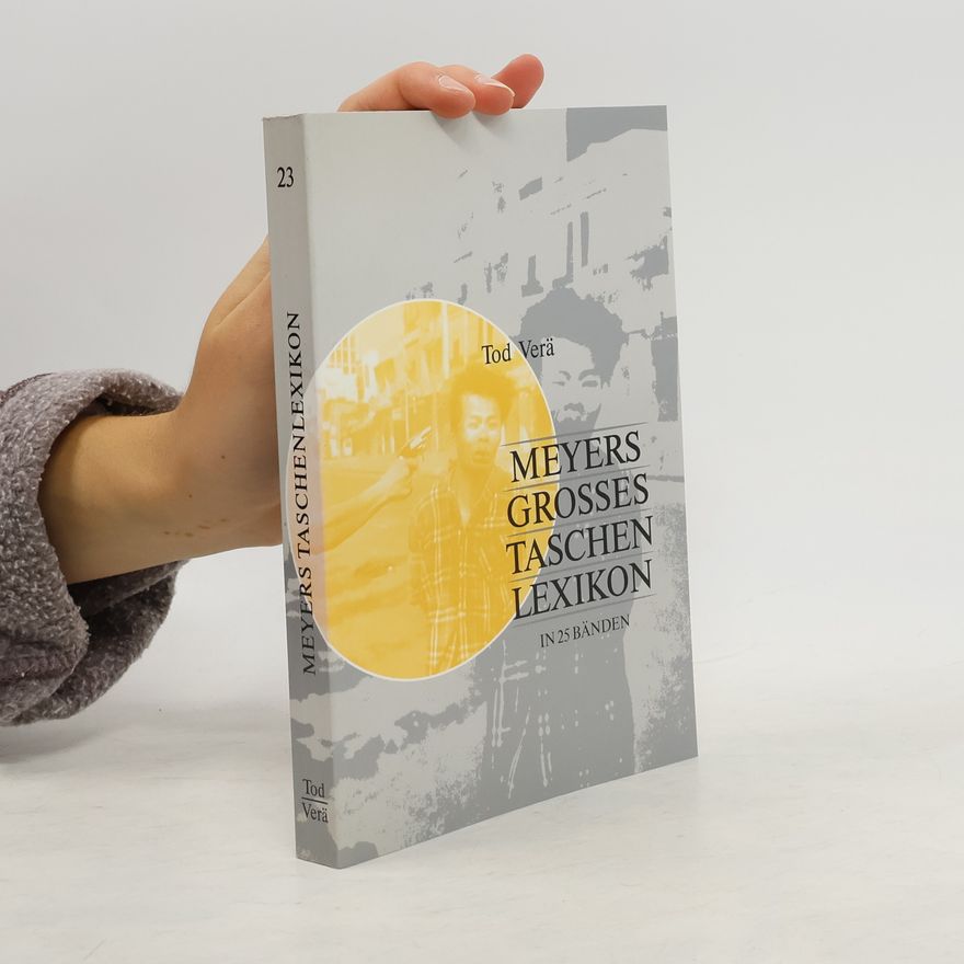 Annette Zwahr Meyers grosses Tachenlexikon : in 25 Bänden. Bd. 23, Tod - Verä
