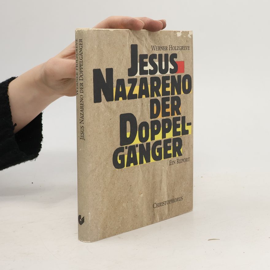 Werner Holzgreve Jesus Nazareno der Doppelgänger