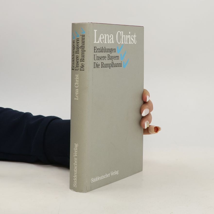 Lena Christ Erzählungen. Unsere Bayern. Die Rumplhanni