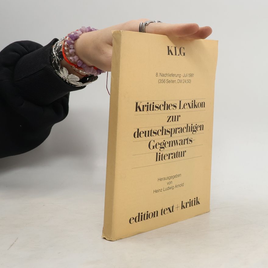 Heinz Ludwig Arnold Kritisches Lexikon zur deutschsprachigen Gegenwartsliteratur