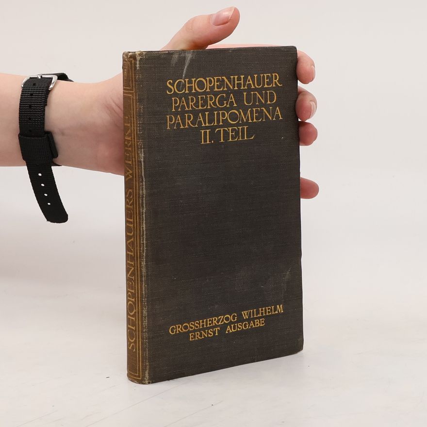 Arthur Schopenhauer Parerga und Paralipomena II.