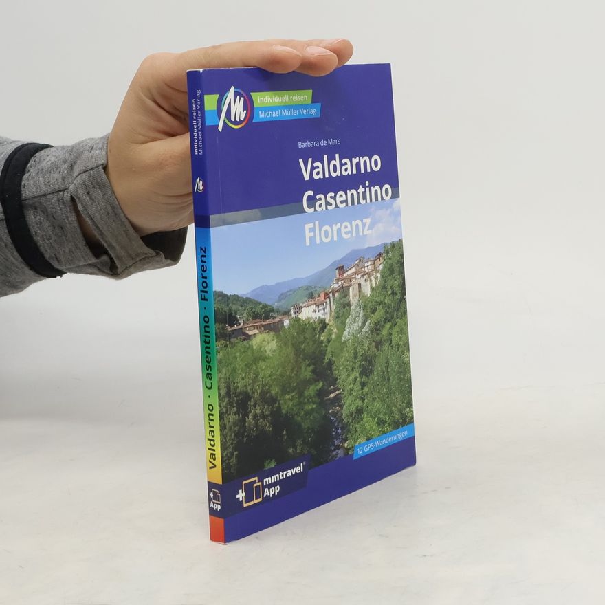 Barbara de Mars Valdarno, Casentino, Florenz Reiseführer Michael Müller Verlag