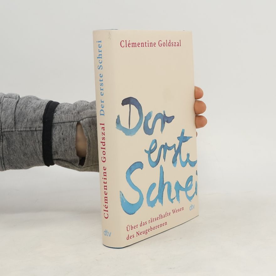 Clémentine Goldszal Der erste Schrei