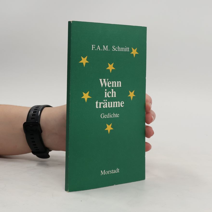 Frank A. M. Schmitt Wenn ich träume