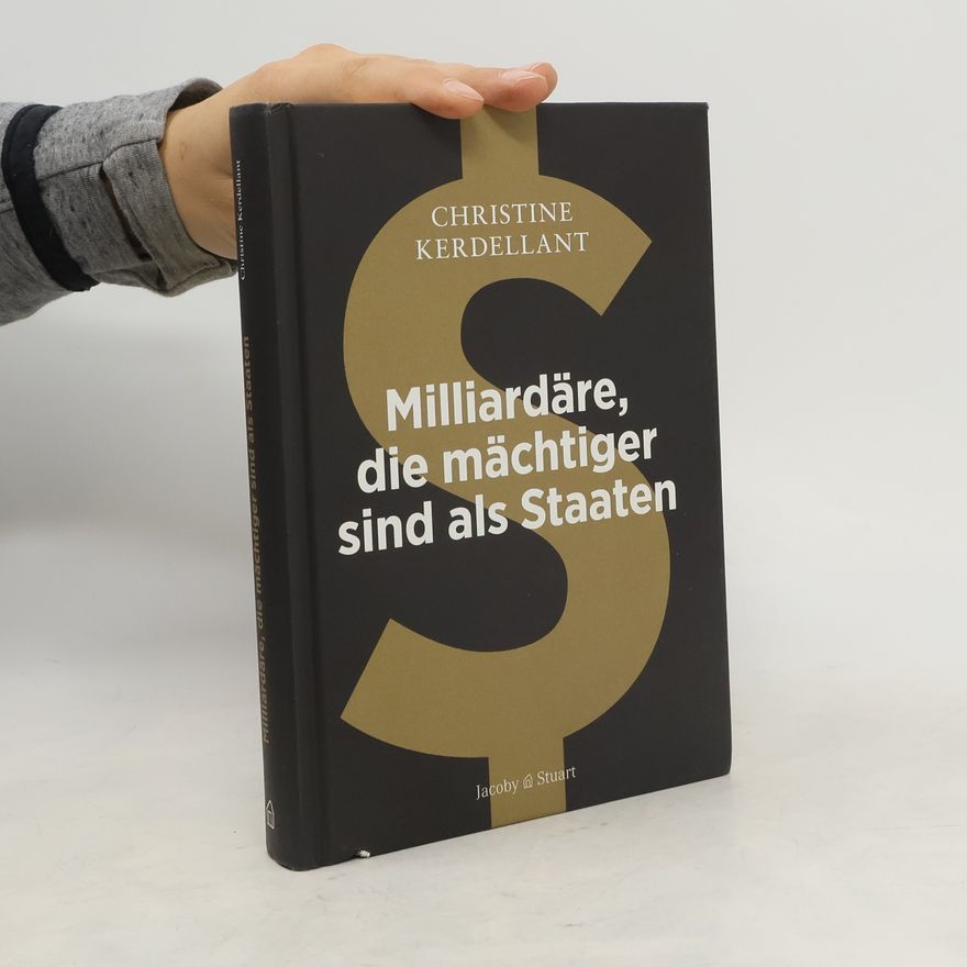 Christine Kerdellant Milliardäre, die mächtiger sind als Staaten ...