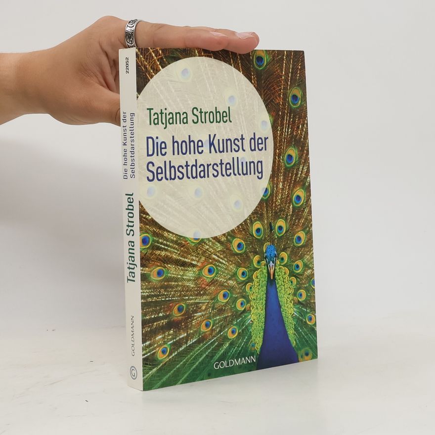 Tatjana Strobel Die hohe Kunst der Selbstdarstellung