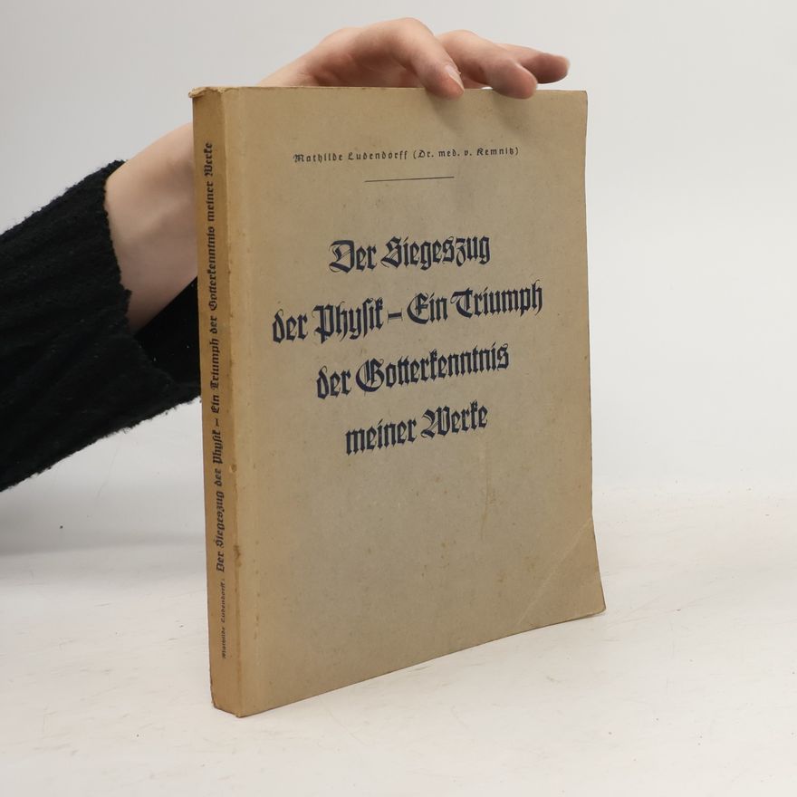 Mathilde Ludendorff Der Siegeszug der Physik