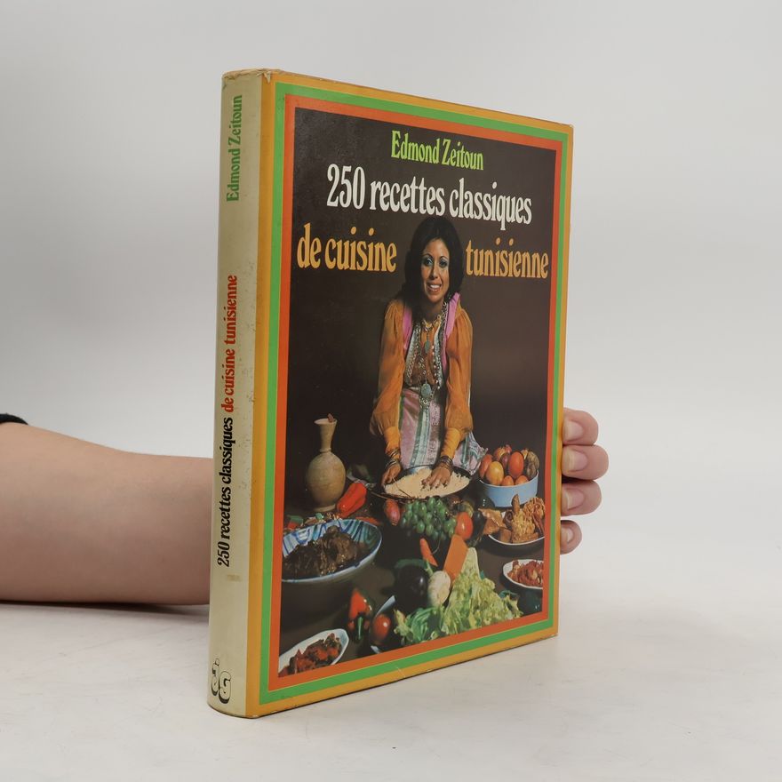 Edmond Zeitoun 250 recettes classiques de cuisine tunisienne