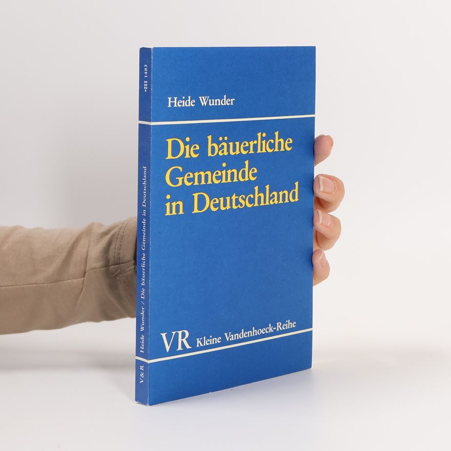 Heide Wunder Die bäuerliche Gemeinde in Deutschland