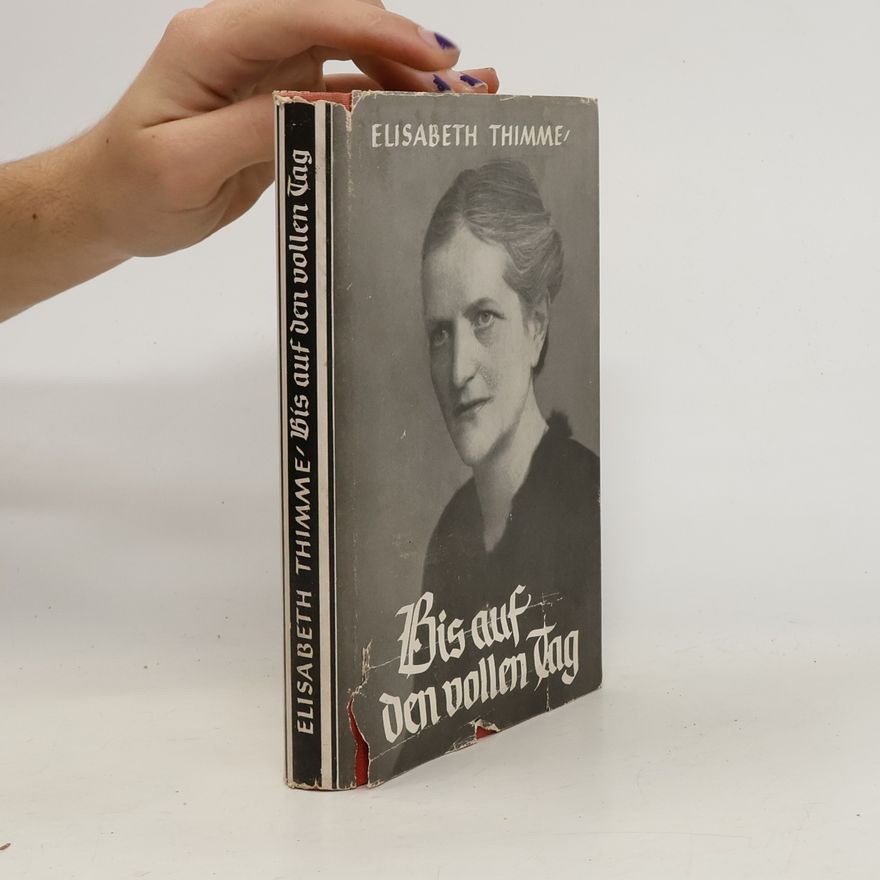 Elisabeth Thimme Bis auf den vollen Tag