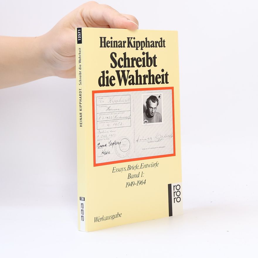 Heinar Kipphardt Schreibt die Wahrheit
