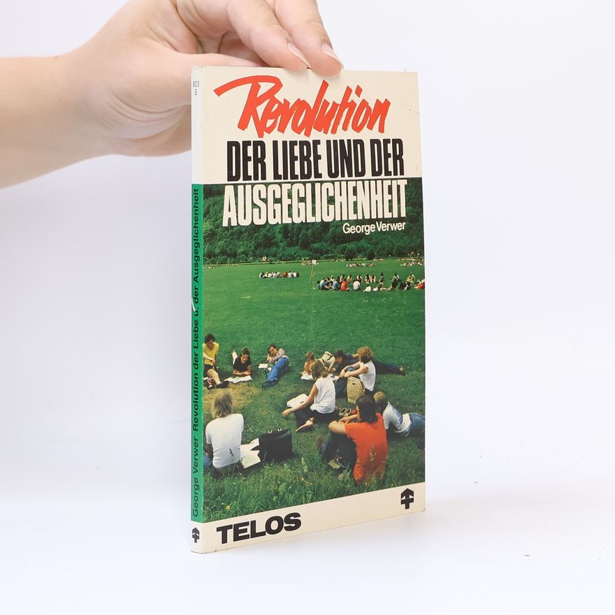 George Verwer Revolution der Liebe und der Ausgeglichenheit