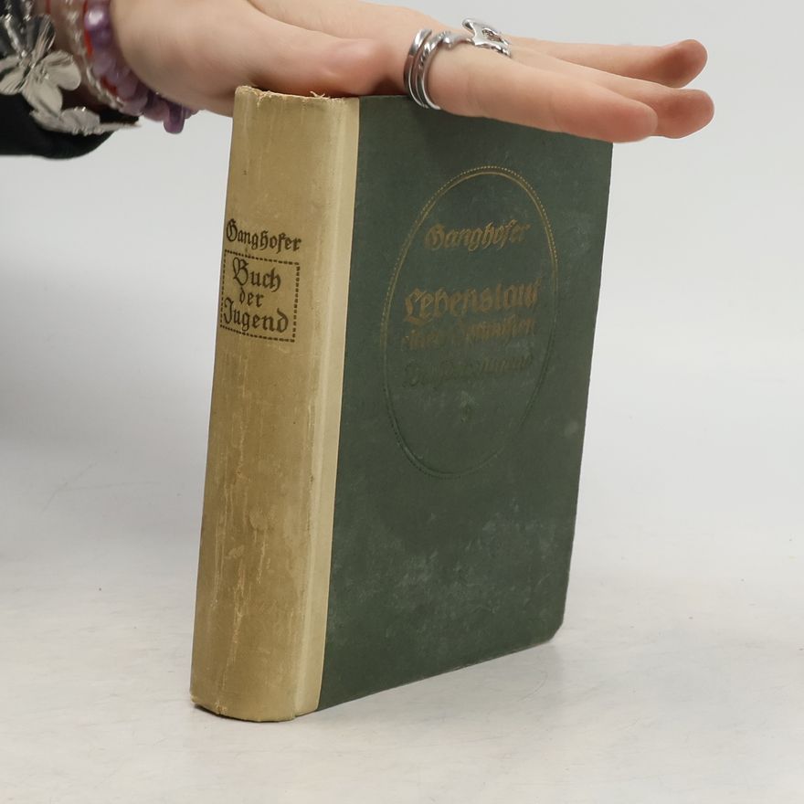 Ludwig Ganghofer Lebenslauf eines Optimisten. Buch der Jugend