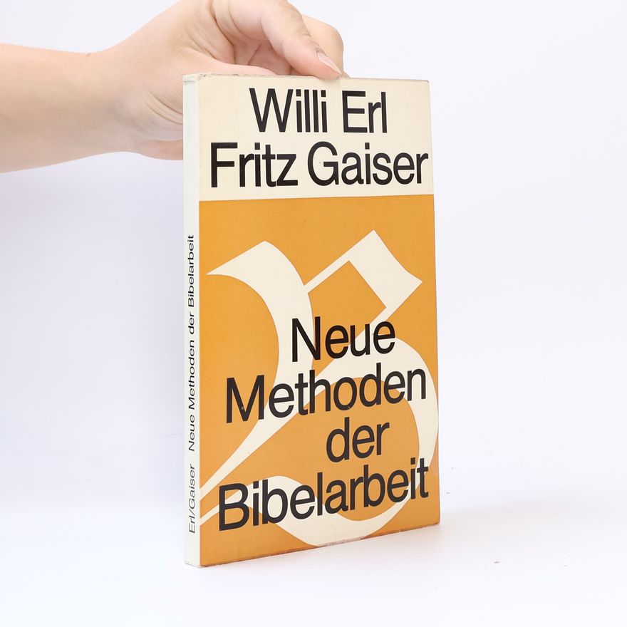 Willi Erl Neue Methoden der Bibelarbeit