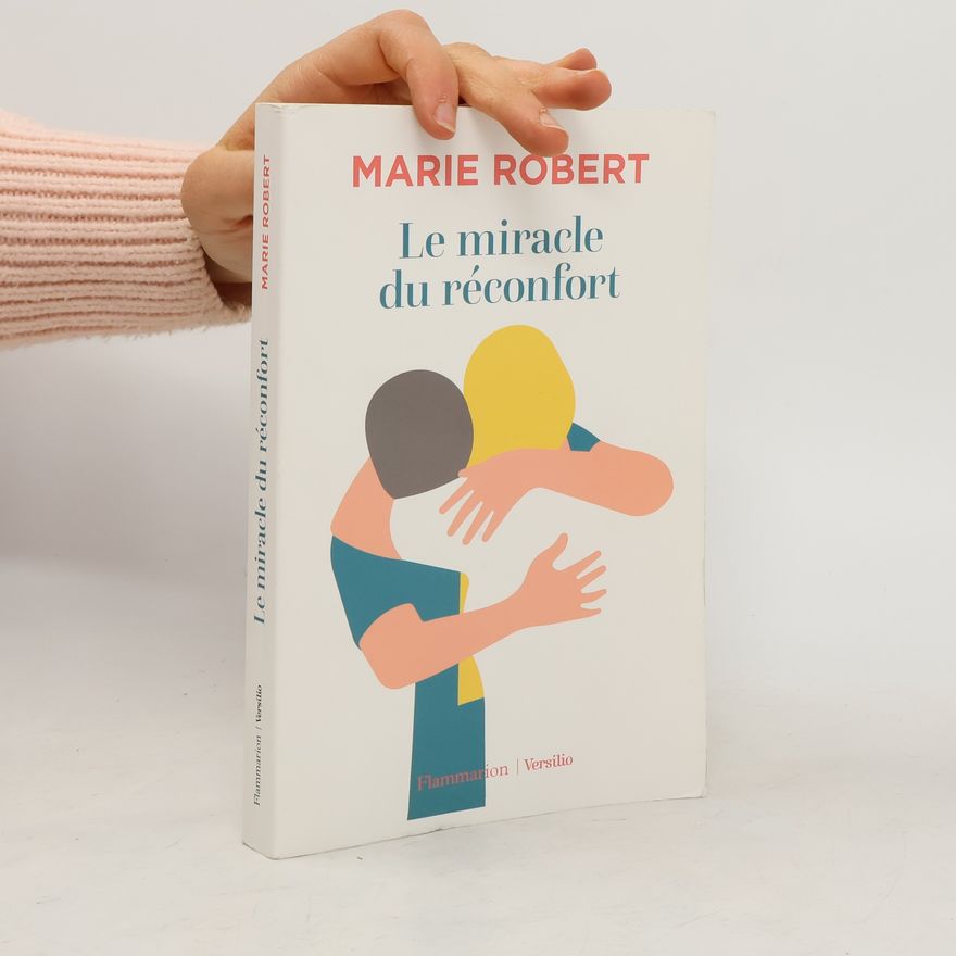 Marie Robert Le miracle du réconfort
